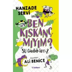 Su Günlükleri - 2 Ben Kıskanç mıyım?