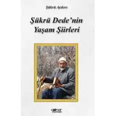 Şükrü Dede’nin Yaşam Şiirleri