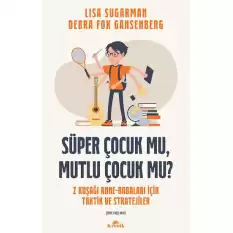 Süper Çocuk mu, Mutlu Çocuk mu?