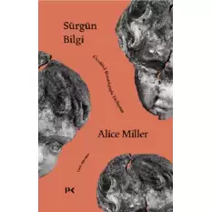 Sürgün Bilgi - Çocukluk Hasarlarıyla Yüzleşmek