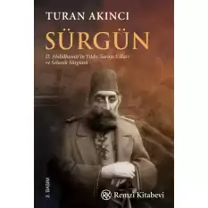 Sürgün - II. Abdülhamit’in Yıldız Sarayı Yılları ve Selanik Sürgünü...