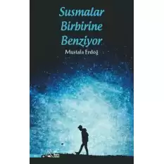 Susmalar Birbirine Benziyor