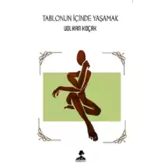 Tablonun İçinde Yaşamak