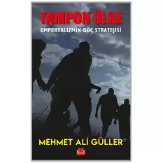 Tampon Ülke - Emperyalizmin Göç Stratejisi