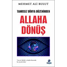 Tanrısız Dünya Düzeninden Allaha Dönüş