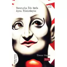 Tanrıyla İlk Defa Aynı Fikirdeyiz