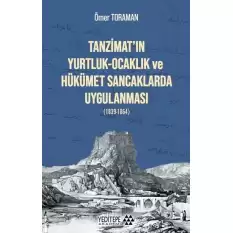 Tanzimatın Yurtluk Ocaklık ve Hükümet Sancaklarda Uygulanması