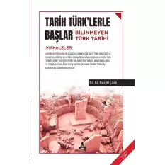 Tarih Türklerle Başlar Bilinmeyen Türk Tarihi