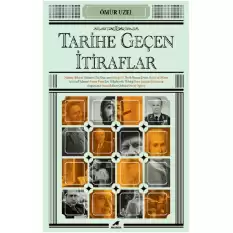 Tarihe Geçen İtiraflar