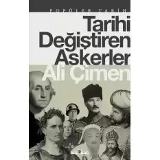 Tarihi Değiştiren Askerler