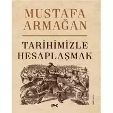 Tarihimizle Hesaplaşmak