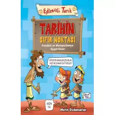 Tarihin Sıfır Noktası - Anadolu ve Mezopotamya Uygarlıkları