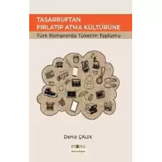 Tasarruftan Fırlatıp Atma Kültürüne