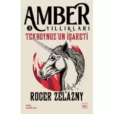 Tekboynuz’un İşareti - Amber Yıllıkları 3