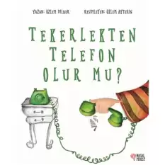 Tekerlekten Telefon Olur mu?