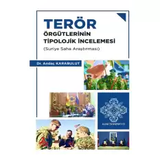 Terör Örgütlerinin Tipolojik İncelemesi (Suriye Saha Araştırması)