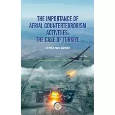 The Importance Of Aerial Counterterrorism Aktivities: The Case Of Türkiye