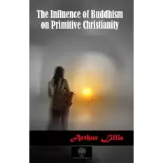 The Influence of Buddhism on Primitive Christianity