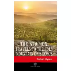 The Station: Travels to the Holy Mountain of Greece