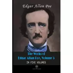 The Works Of Edgar Allan Poe, Volume 5