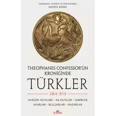 Theophanes Confessor’ün Kroniğinde Türkler: 284-813