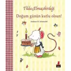 Tilda Elmaçekirdeği - Doğum Günün Kutlu Olsun!