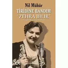 Tiridine Bandım - “Zehra Bilir”