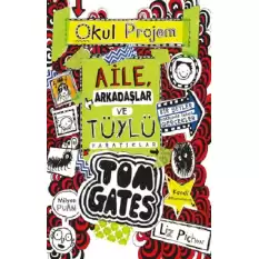 Tom Gates - 12 Aile, Arkadaşlar ve Tüylü Yaratıklar