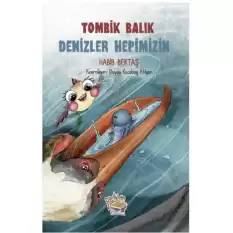 Tombik Balık - Denizler Hepimizin