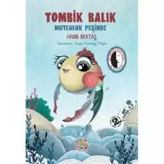 Tombik Balık Mutluluk Peşinde