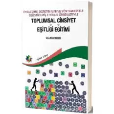 Etkileşimli Öğretim İlke ve Yöntemleriyle Geliştirilmiş Etkinlik Örnekleriyle Toplumsal Cinsiyet Eşitliği Eğitimi