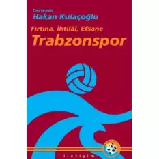 Trabzonspor: Fırtına, İhtilal, Efsane