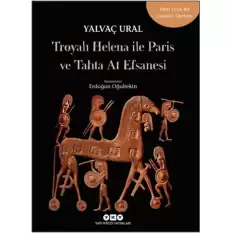 Troyalı Helena ile Paris ve Tahta At Efsanesi