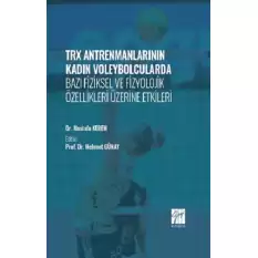 TRX Antrenmanlarının Kadın Voleybolcularda Bazı Fiziksel ve Fizyolojik Özellikleri Üzerine Etkileri