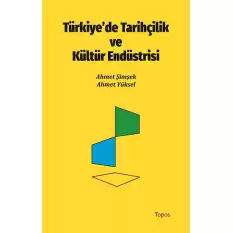 Türkiyede Tarihçilik ve Kültür Endüstrisi