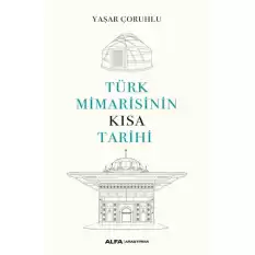 Türk Mimarisinin  Kısa  Tarihi