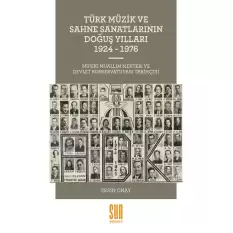 Türk Müzik ve Sahne Sanatlarının Doğuş Yılları 1924 -1976