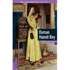 Türk Sanatının Büyük Ustaları 3  Osman Hamdi Bey