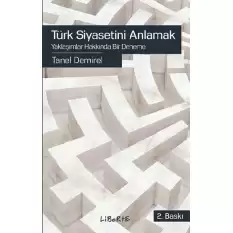 Türk Siyasetini Anlamak