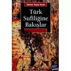 Türk Sufiliğine Bakışlar