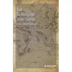 Türk Tarihçiliğinde Tezler-Teoriler