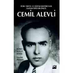 Türk Tekstil Ve Eğitim Sektöründe Gaziantepli Bir Öncü Cemil Alevli