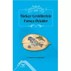 Türkçe Çevirileriyle Farsça Öyküler