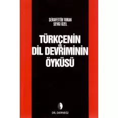 Türkçenin Ve Dil Devriminin Öyküsü