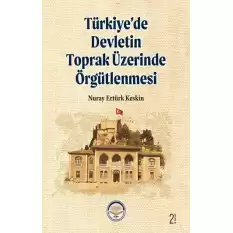 Türkiye’de Devletin Toprak Üzerinde Örgütlenmesi