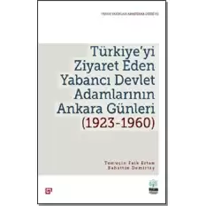 Türkiye’yi Ziyaret Eden Yabancı Devlet Adamlarının Ankara Günleri