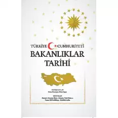 Türkiye Cumhuriyeti Bakanlıklar Tarihi (Ciltli)