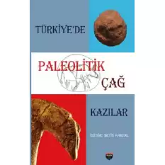 Türkiyede Paleolitik Çağ Kazılar (Sıvama Cilt)