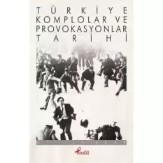 Türkiye Komplolar ve Provokasyonlar Tarihi