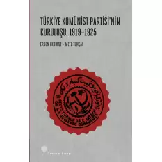 Türkiye Komünist Partisinin Kuruluşu 1919-1925